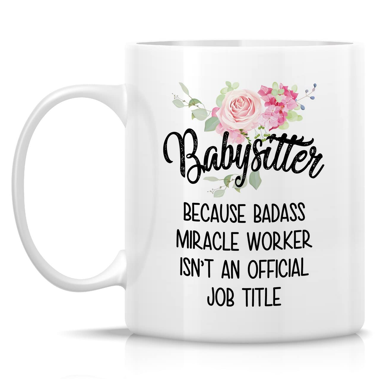 Retreez Funny Mug - Babysitter Miracle Worker 11 Oz Ceramic Coffee Mugs - Funny, Sarcasm, Sarcastic, Motivational Inspirational Appreciation Thank You birthday gifts for friend coworker sister her
