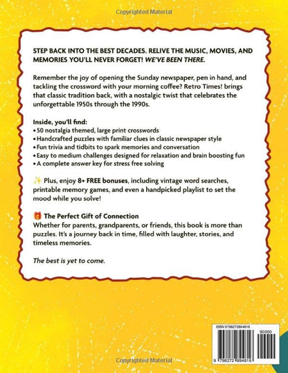 Retro Times! Crossword Puzzle Book For Adults & Seniors: Enjoy 50 Nostalgic Crosswords Inspired by Music, Movies, Sports and Pop Culture from the 50s-90s (Large Print) (Nostalgic Gifts)