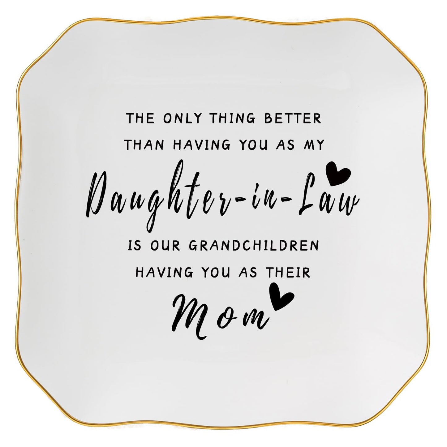 Daughter in Law Gifts Jewelry Dish Tray for Future Daughter in Law Wedding Birthday Christmas Mothers Day Valentines Gift- The Only Thing Better Than Having You As My Daughter in Law