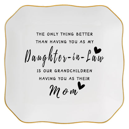 Daughter in Law Gifts Jewelry Dish Tray for Future Daughter in Law Wedding Birthday Christmas Mothers Day Valentines Gift- The Only Thing Better Than Having You As My Daughter in Law