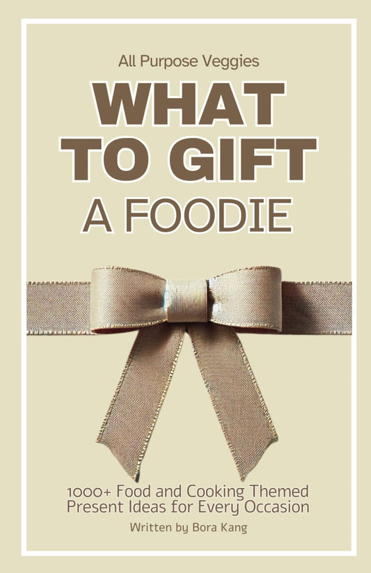 What to Gift a Foodie: 1000+ Food and Cooking Themed Present Ideas for Every Occasion (What to Make Lists)