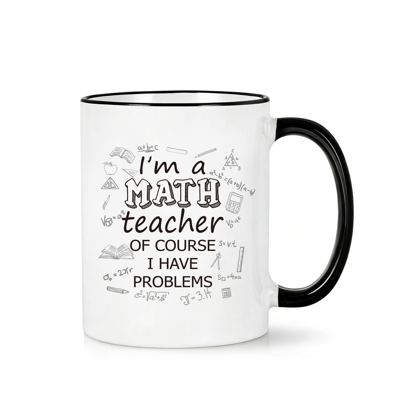 Funny Math Teacher Coffee Mug I'm a Math Teacher Of Course I Have Problems Cup, Math Teacher Gift, Appreciation Present for Teacher from Students, Birthday Gift Idea，White Ceramic 11 Oz