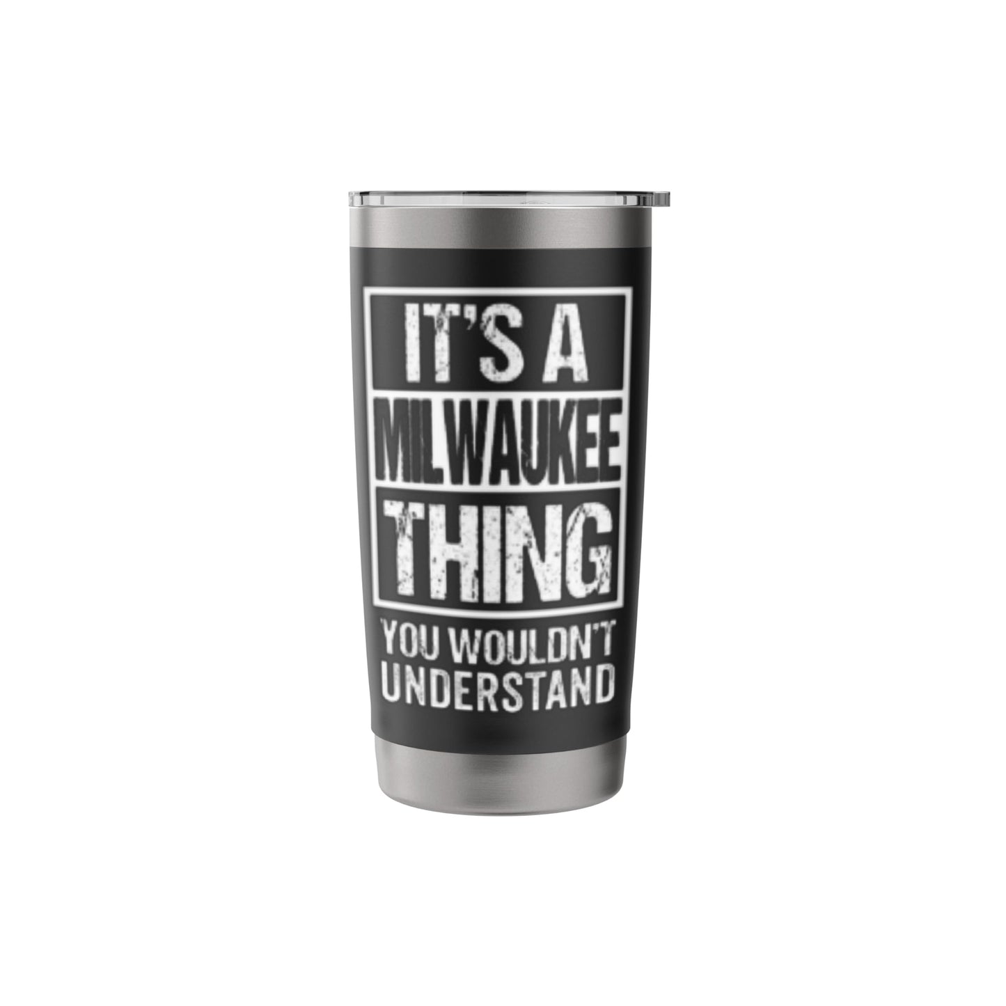 It's A Milwaukee Thing You Wouldn't Understand Stainless Steel Insulated Tumbler