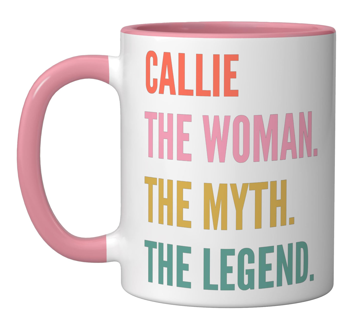 Funny First Name Design Woman Myth Legend - Callie Ceramic Mug, Pink/White