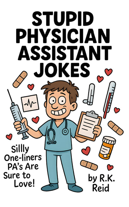 Stupid Physician Assistant Jokes: Silly One-Liners PA's Are Sure To Love!