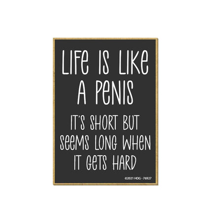 Honey Dew Gifts, Life is Like a Penis, 2.5 Inch by 3.5 Inch, Locker Decorations, Refrigerator Magnets, Decorative Funny Gag Gifts for Adults, Inappropriate Gifts, 76927