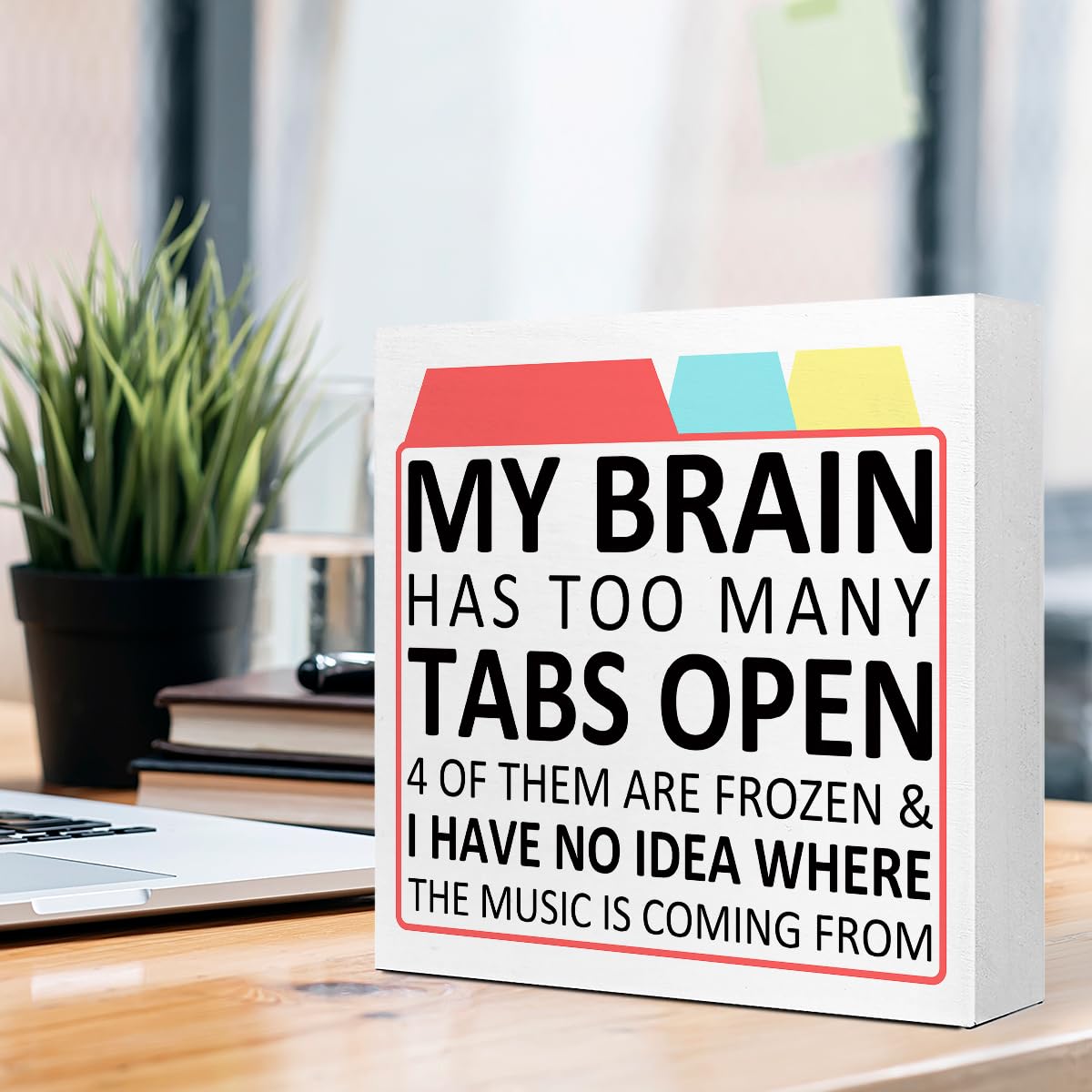 LVQHI Funny ADHD Gifts Wood Box sign Desk Decor, My Brain Has Too Many Tabs Open Wood Block Sign for Cubicle Accessories, Humorous Office Cheer Up Gift for Coworker Friend