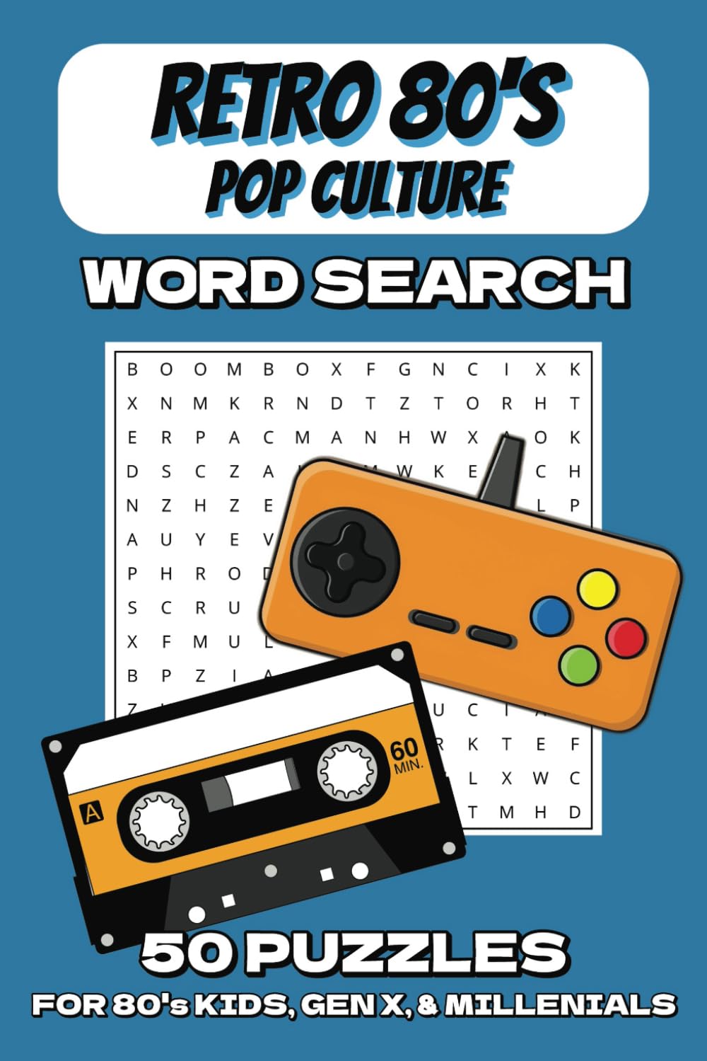Retro 80's Pop Culture Word Search Puzzle Book: Large Print Word Search Puzzles Featuring Nostalgia & Pop Culture from the 1980s | Perfect Gift for ... & Nostalgia Lovers | 6x9 inches, 100 Pages