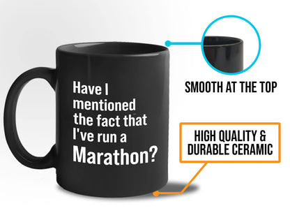 Runner Coffee Mug 11oz Black - I've Run a Marathon - Running Marathon Lover Buddy Trail Fact Hobby Long Run Finisher for Men Women