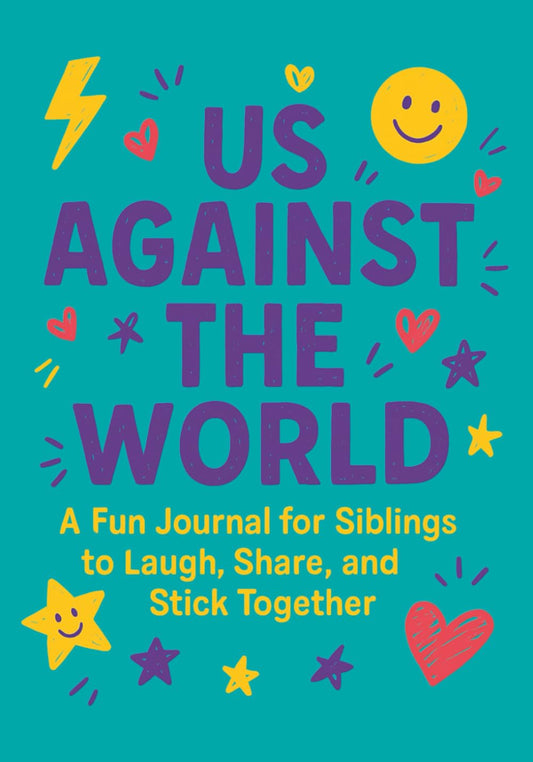 Us Against The World: A Fun Journal for Siblings to Laugh, Share, and Stick Together