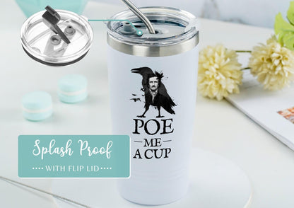 Onebttl Edgar Allan Poe Gifts for English Teacher, Men, Women for Christmas, Birthday, 20 oz Stainless Steel Insulated Tumbler Travel Coffee Mug - POE ME A CUP (White)