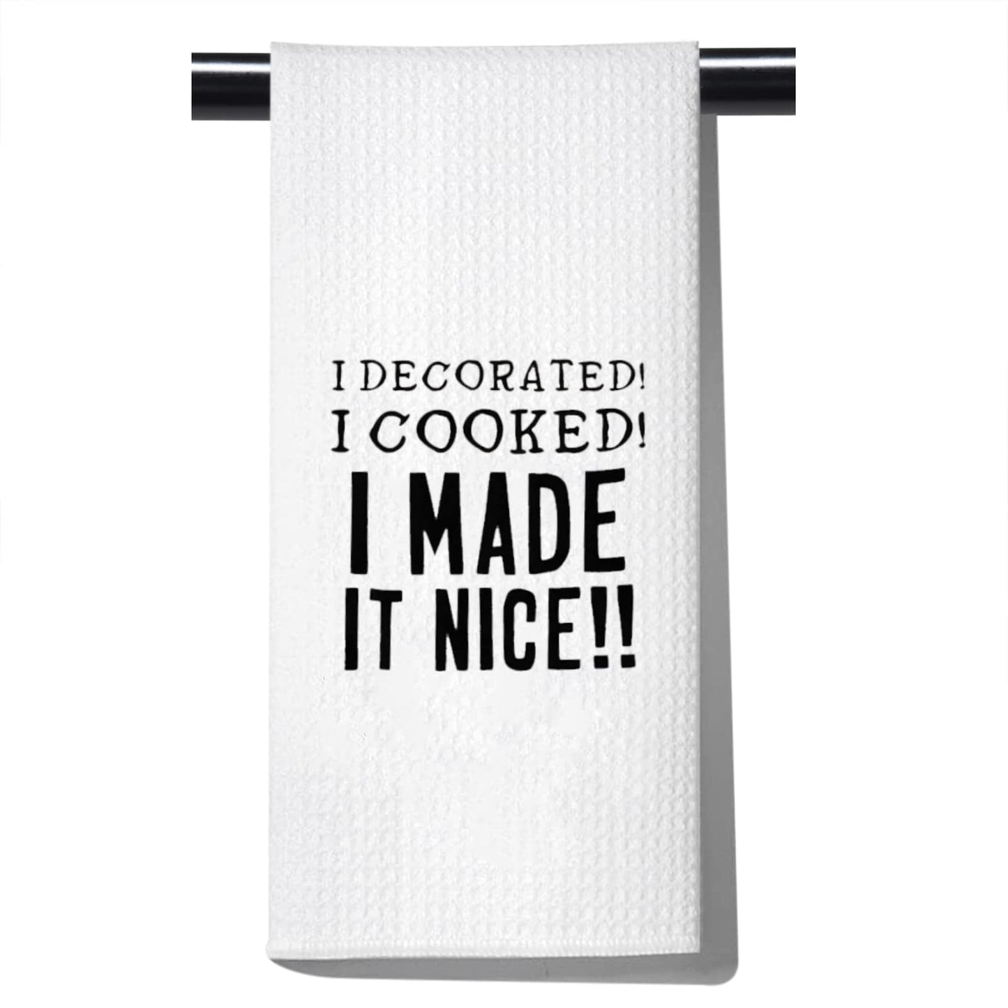 POFULL Housewives Tea Towel I Decorated I Cooked I Made it Nice Kitchen Towel for Her (I Decorated Towel)