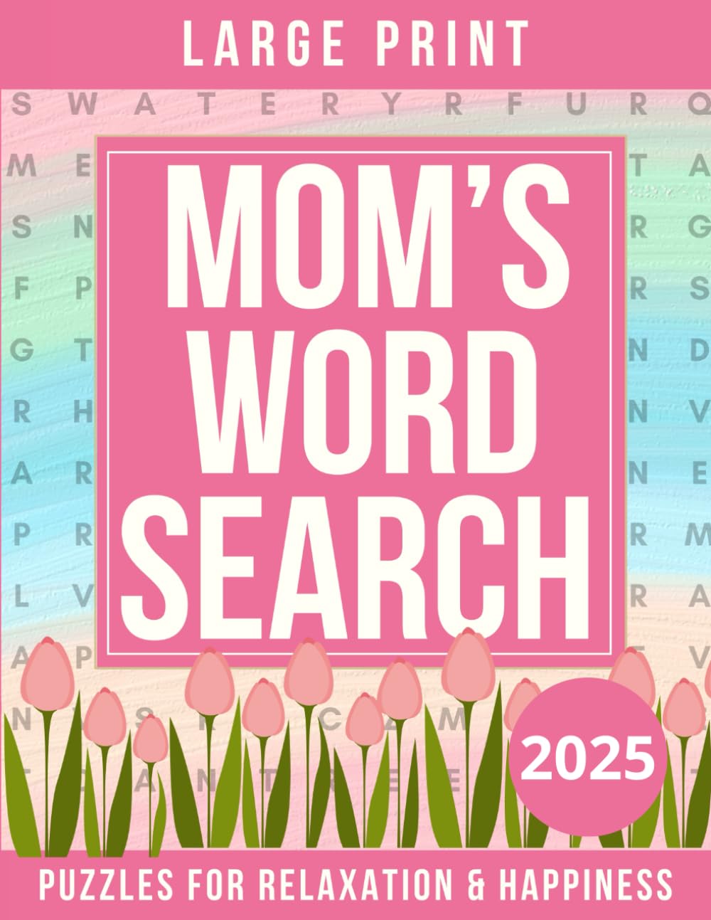 Mom’s Word Search: Large Print Puzzles for Relaxation and Happiness: 1000 Words Puzzle Book for Adults, Women, and Seniors