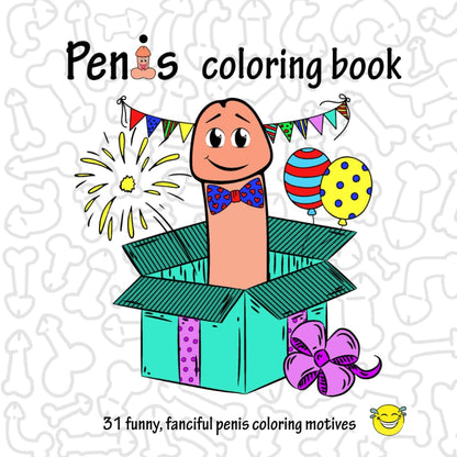 penis coloring book, 31 funny fanciful penis coloring motives: coloring book for adults, 8,5 x 8,5 inch, glossy cover