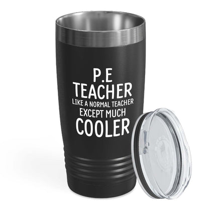 Teacher Black Edition Viking Tumbler 20oz - p.e teacher like a normal teacher - Funny Physical Education Coach Gym Teacher Appreciation Student Class of 2022 Back to School