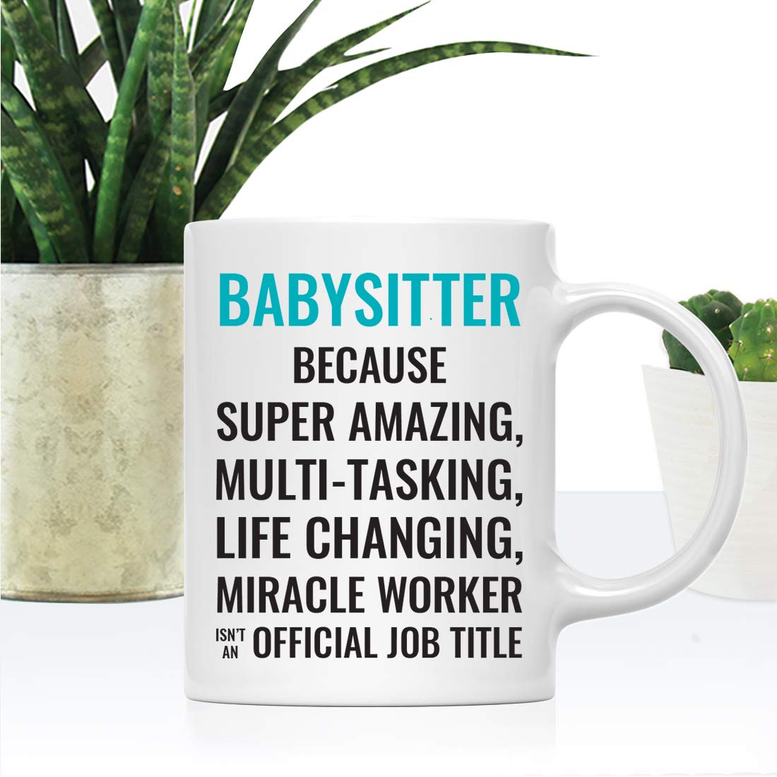 Andaz Press 11oz. Coffee Mug Gift for Men or Women, Babysitter Because Super Amazing Life Changing Miracle Worker Isn't an Official Job Title, 1-Pack, Drinking Cup Birthday Christmas Gift Ideas