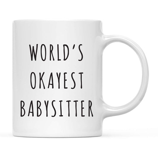 Andaz Press Funny 11oz. Coffee Mug Gag Gift, Playful, World's Okayest Babysitter, 1-Pack with Gift Box