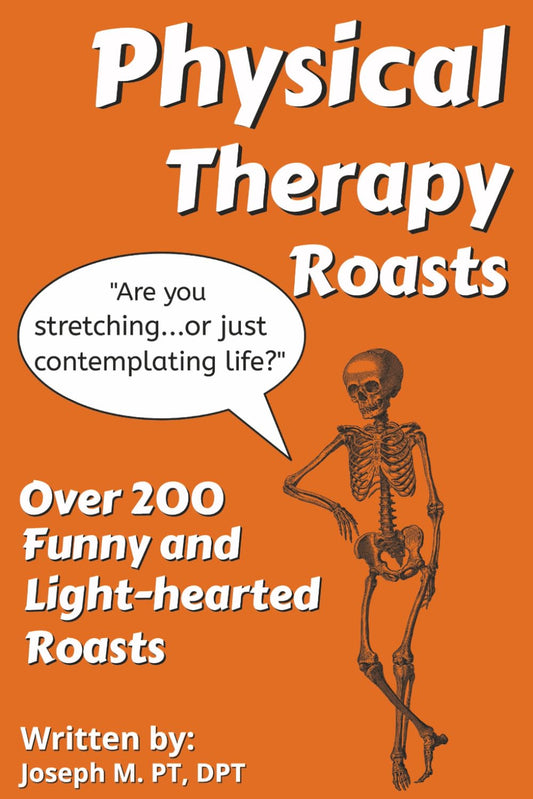Physical Therapy Roasts: The perfect gift for PT's and Students