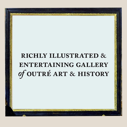 The Madman's Gallery: The Strangest Paintings, Sculptures and Other Curiosities from the History of Art