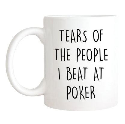 Funny Poker Mug - Tears of the People I Beat, Gambling, Cards, Poker Player, 11oz Ceramic Coffee/Tea Cup