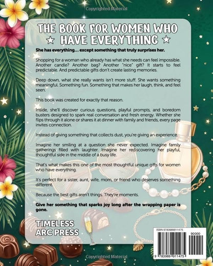 The Book For Women Who Have Everything: Curious Questions And Boredom Busters For Intelligent Women. Unique Gifts For Women & Moms. Gift For Sister, Aunt, Wife Or Someone Who Has Everything.