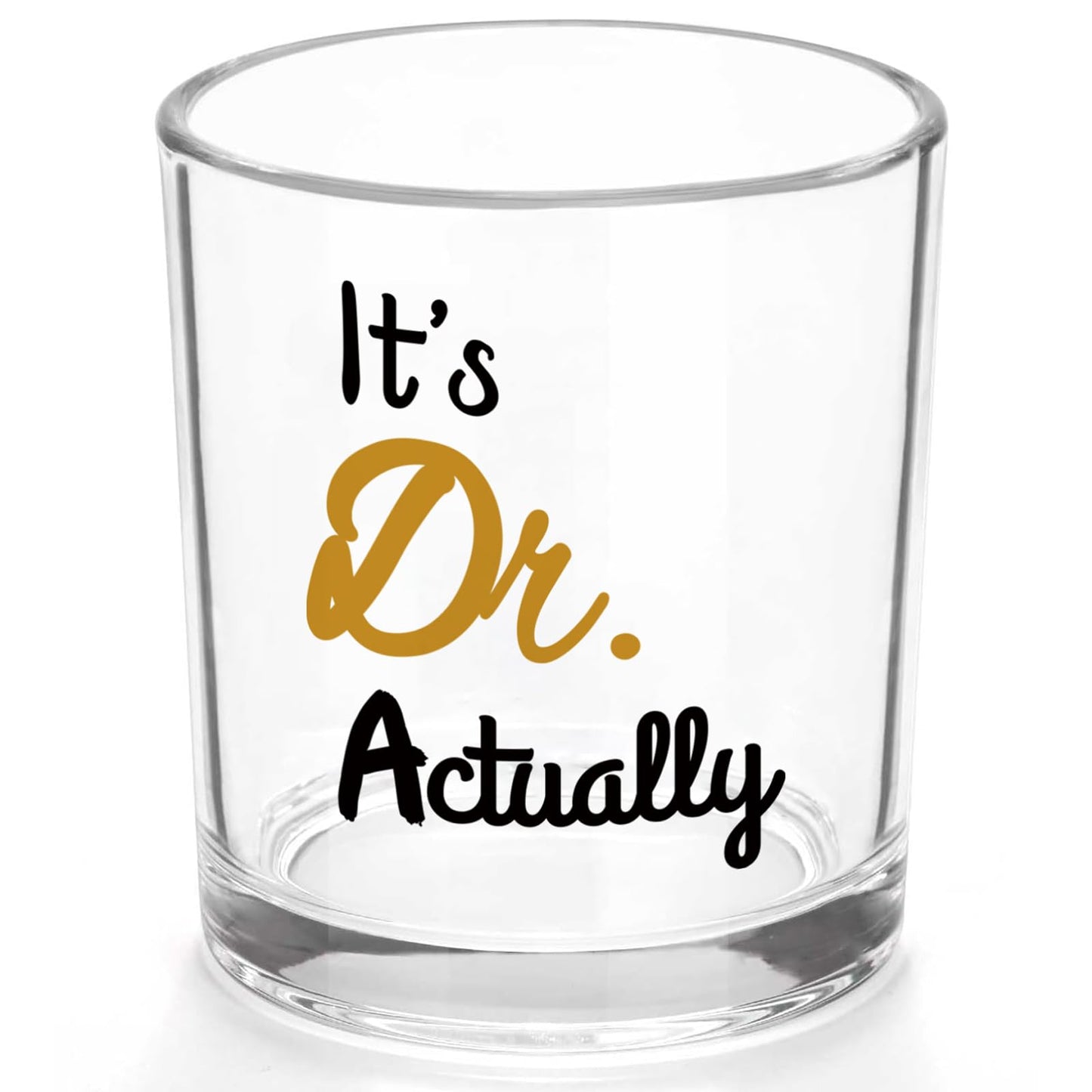 Doctor Gifts, It's Dr. Actually Whiskey Glass, Funny It's Dr Actually PHD Graduation Gift, Doctor Gifts for Men Doctors Dentist Physician MD PhD Medical, 10oz