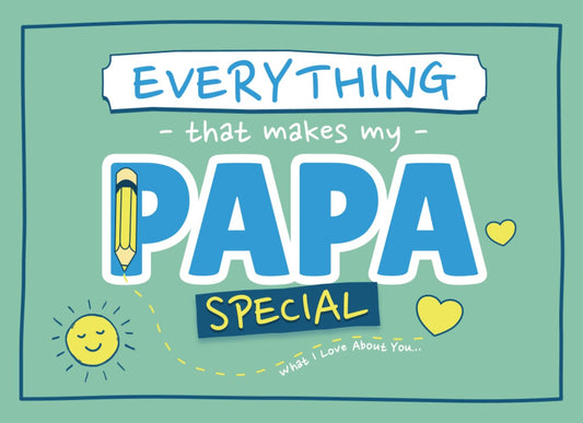 Everything That Makes My Papa Special: Prompted Fill In The Blank Book for Papa from Grandkids | What I Love About You Gift with Pages for Drawing, Coloring, Adding Photos & More