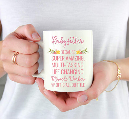 Andaz Press 11oz. Coffee Mug Gift for Women, Babysitter Because Super Amazing Life Changing Miracle Worker Isn't an Official Job Title, Floral Flowers, 1-Pack