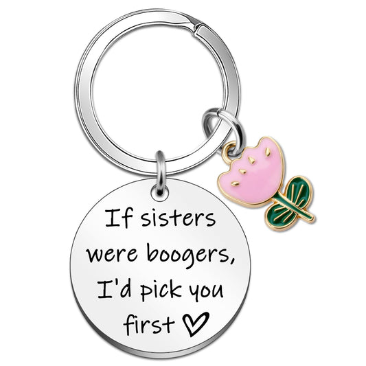 Birthday Gift for Sister Keychain Funny Keychains Birthday Gifts for Sister From Brother Funny Gifts for Sisters From Sister Mothers Day Graduation If Sister Were Boogers I'd Pick You First