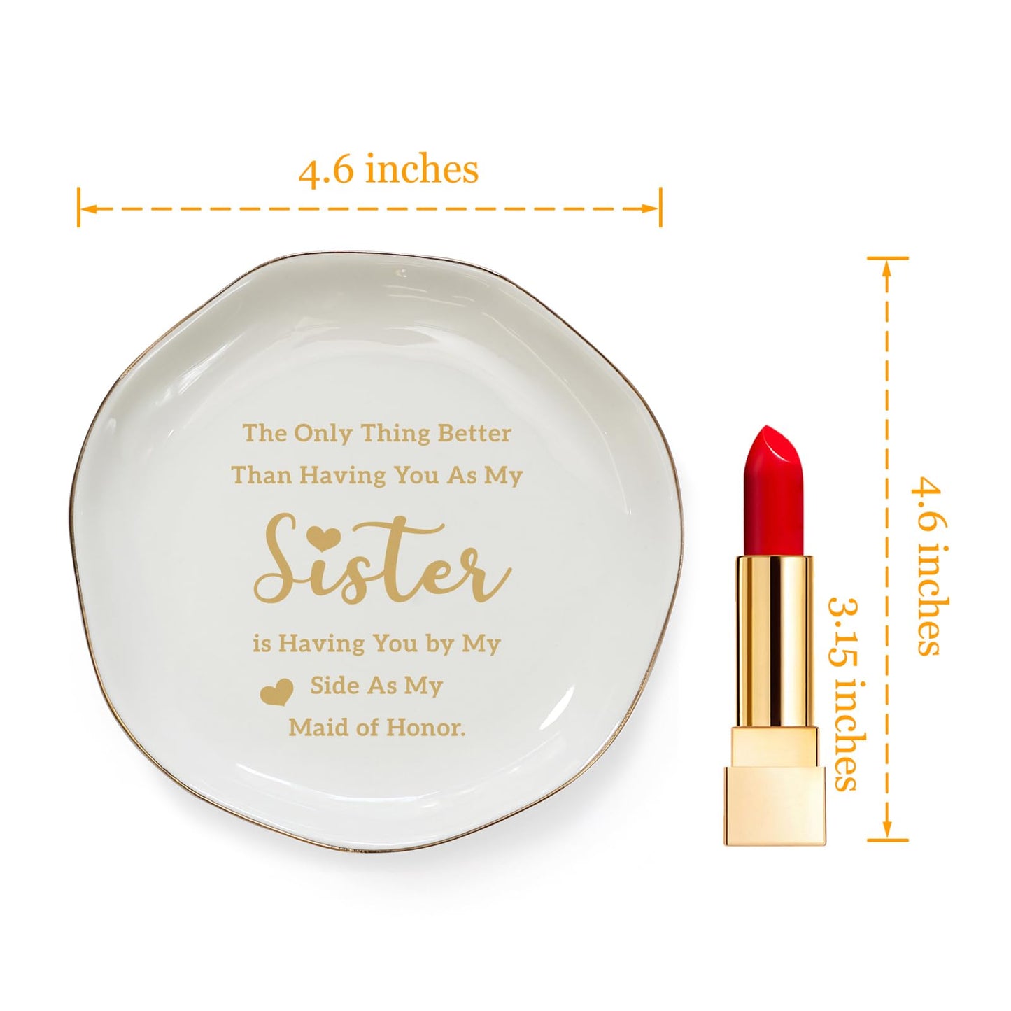 HOME SMILE Maid of Honor Gifts From Bride Ring Dish-The Only Better Thing Than Having You As My Sister is Having You By My Side As My Maid of Honor,Ceramic White