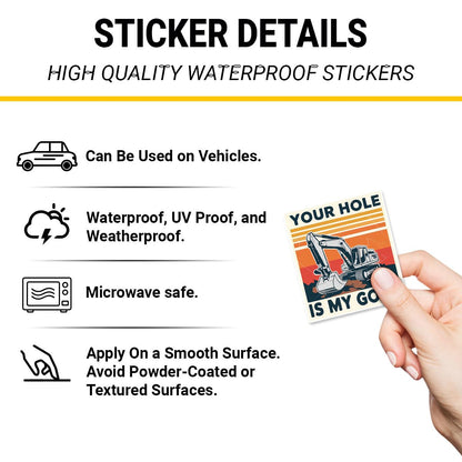 (3 Pcs) Your Hole is My Goal Sticker – Funny Heavy Equipment Operator Excavator Gift Vinyl Decal Waterproof for Laptop, Car, Tumbler, Helmet – Gift for Construction Workers, Men, Friends – 3 Inch