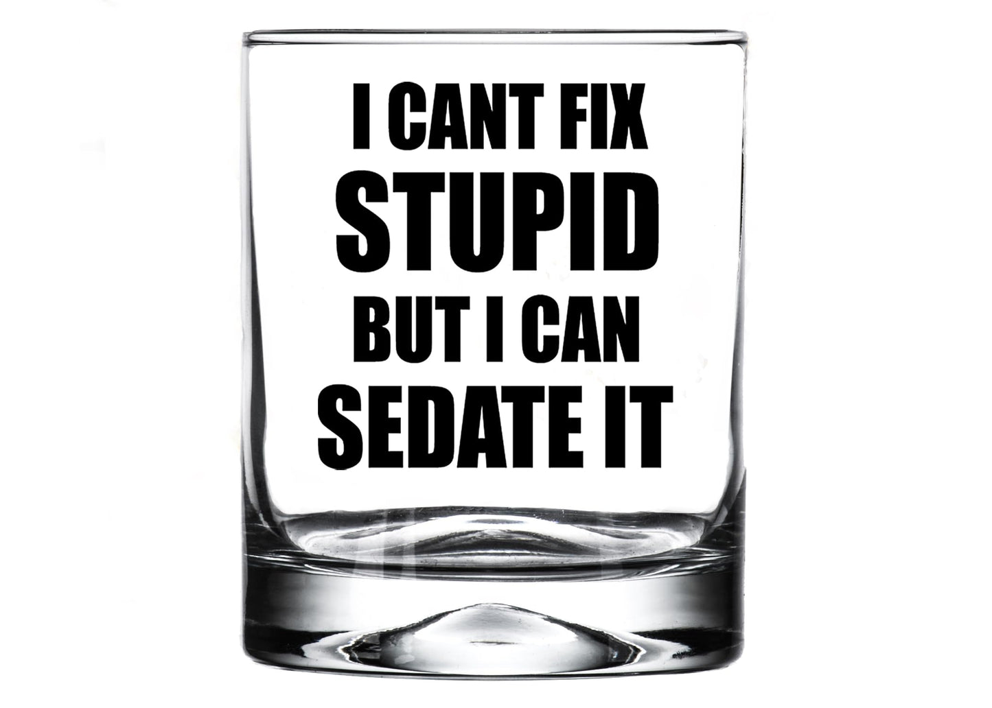 Rogue River Tactical Funny Sarcastic Gag Gift I Can't Fix Stupid But I Can Sedate It Old Fashioned Whiskey Glass Drinking Cup Gift For Nurse Doctor RN Anesthesiologists