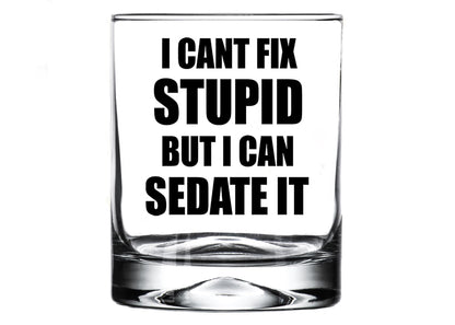 Rogue River Tactical Funny Sarcastic Gag Gift I Can't Fix Stupid But I Can Sedate It Old Fashioned Whiskey Glass Drinking Cup Gift For Nurse Doctor RN Anesthesiologists