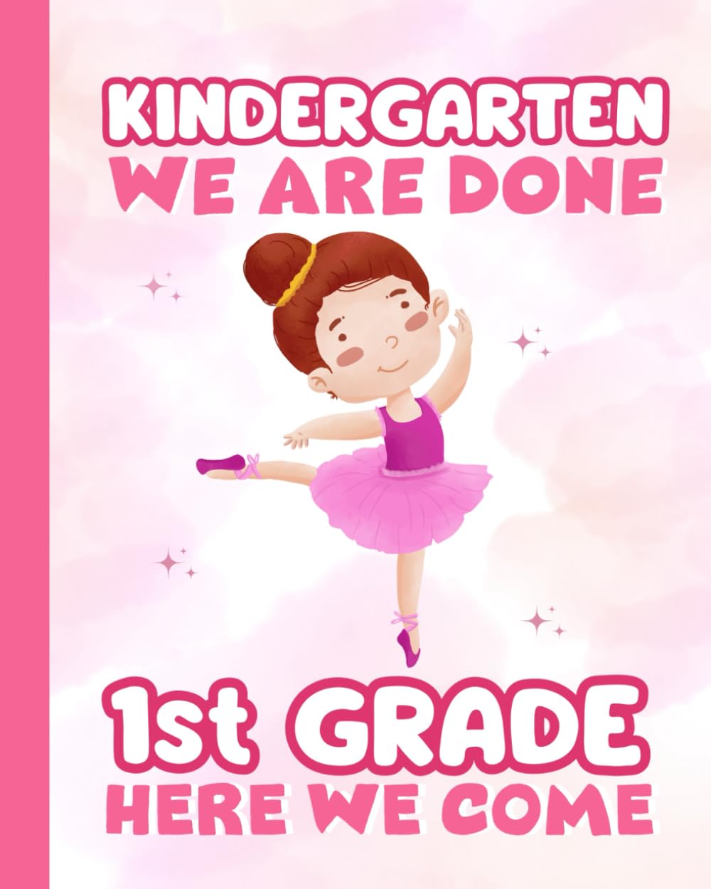 Kindergarten Graduation Gift: Ballerina Composition Notebook for Girls with Bonus Coloring Pages | 8’’ x 10’’, 110 Pages