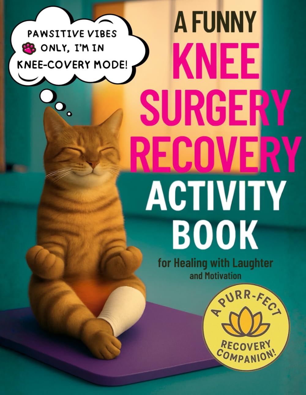 Knee Surgery Recovery Activity Book: Puzzle Pack, Knee-Code Cryptograms, Coloring Quotes & Motivational Trackers for a Faster & Fun Rehab