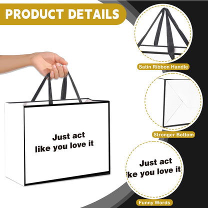 Anyangzhao White Funny Gift Bag, Large Just Act Like You Love It Gag Gift Bag with Card and Tissue Paper, Snarky Funny Birthday Party Decorations for Men, Women, Best Friends, Offices, Coworkers