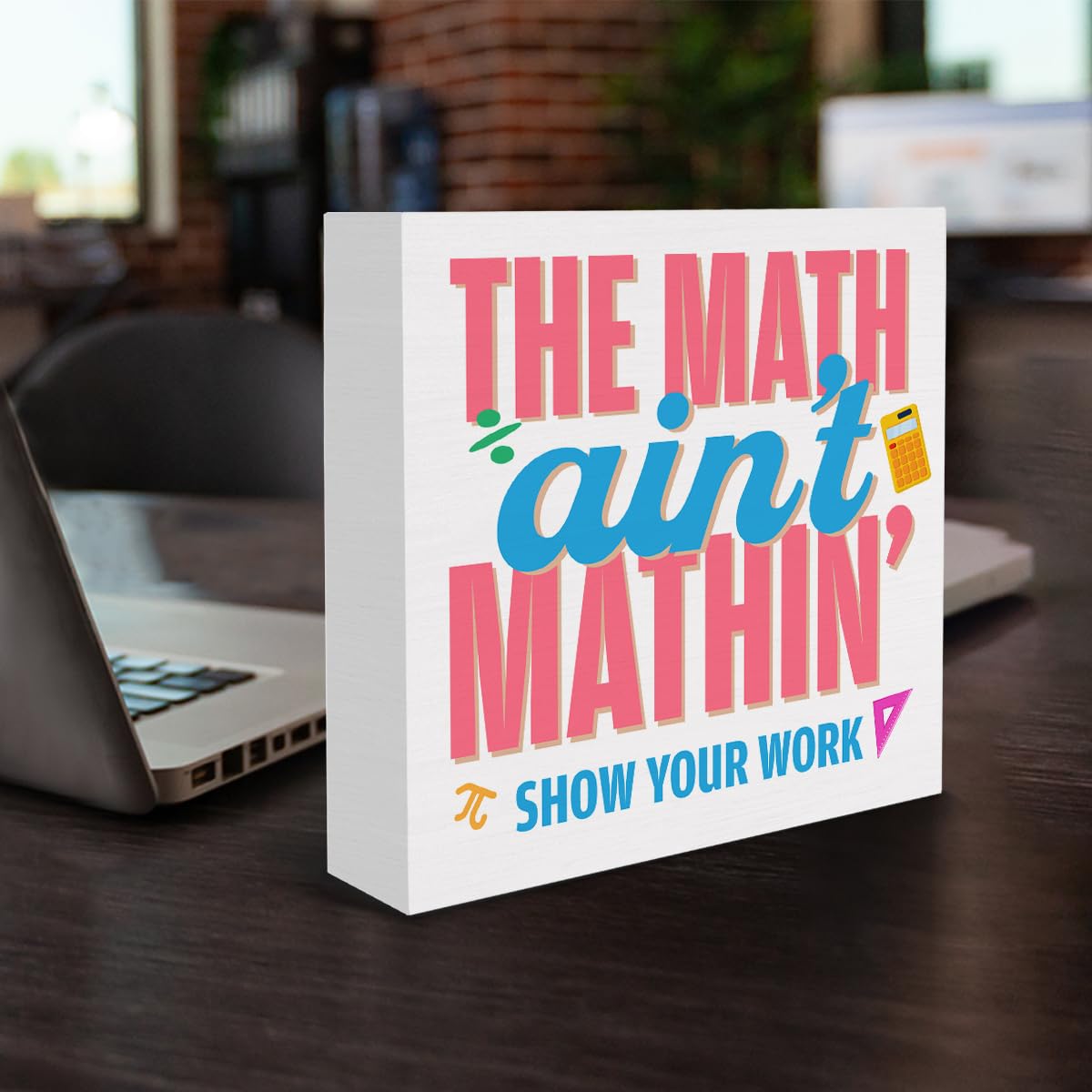 Funny Math Teacher Gift Show Your Work Math Teacher Wood Block Sign Math Lover Home Office Shelf Tabletop Decor 5 X 5 Inches