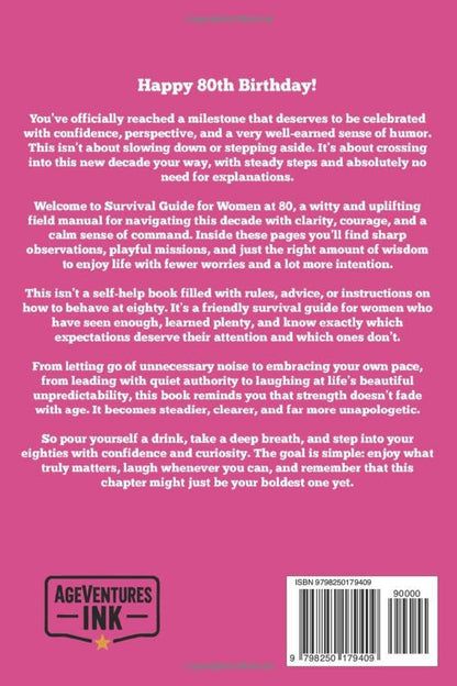 Survival Guide for Women at 80: A Funny and Unique 80th Birthday Gift Filled with Smart Insights, Witty Reflections & Practical Strategies for Living Fully at 80