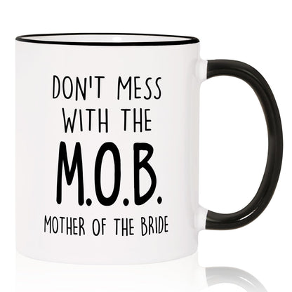 Aurahouse Mother of the Bride Gifts Mug, Funny Mother of Bride Gifts from Daughter Bride Friend Sister Groom, To My Mom on My Wedding Day, Mom Wedding Gift, Don’t Mess With The MOB Coffee mug, 11oz