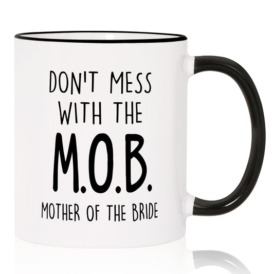 Aurahouse Mother of the Bride Gifts Mug, Funny Mother of Bride Gifts from Daughter Bride Friend Sister Groom, To My Mom on My Wedding Day, Mom Wedding Gift, Don’t Mess With The MOB Coffee mug, 11oz