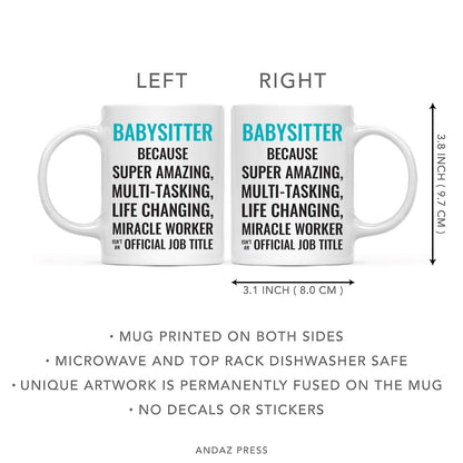 Andaz Press 11oz. Coffee Mug Gift for Men or Women, Babysitter Because Super Amazing Life Changing Miracle Worker Isn't an Official Job Title, 1-Pack, Drinking Cup Birthday Christmas Gift Ideas