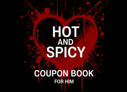 Hot and Spicy Coupon Book for Him: 54 Romantic, Sexy & Naughty Vouchers for Couples | Love Coupons for Husband, Boyfriend, and Partner | Fun & Flirty Anniversary, Birthday, and Valentine’s Day Gift