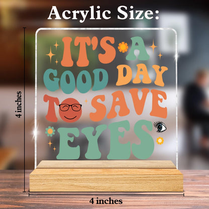 Funny Optometrist Gifts for Women Men Coworker Friends, Optometry Gift, Optometry Office Decor, It's a Good Day to Save Eyes Clear Acrylic Sign Decorations for Office Desk