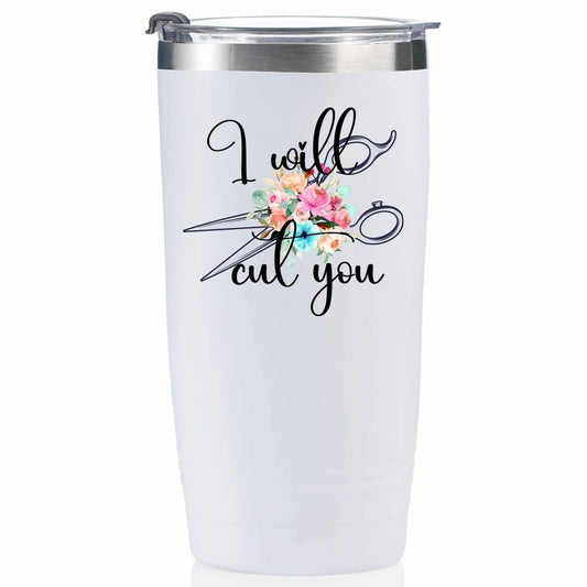 Onebttl Hair Stylist Gifts For Women, Female, Her - I Will Cut You - 20oz/590ml Stainless Steel Insulated Tumbler with Straw, Lid, Message Card-(White)