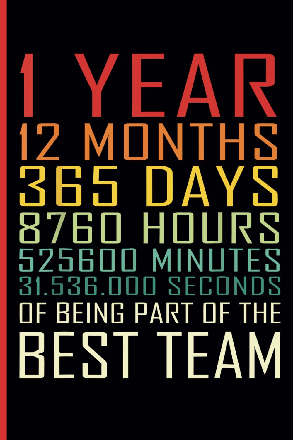1st Year Work Anniversary Notebook: 1 Year of Service Award - Journal Funny Notebook Male or Female Boss -Staff Appreciation Gift for Job Milestone of Completing 1 Year of Service