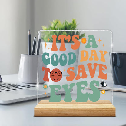 Funny Optometrist Gifts for Women Men Coworker Friends, Optometry Gift, Optometry Office Decor, It's a Good Day to Save Eyes Clear Acrylic Sign Decorations for Office Desk