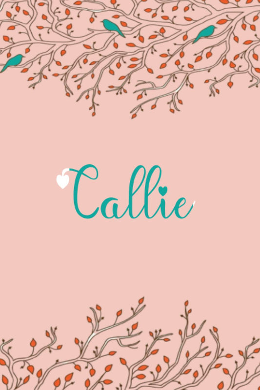 Callie: Personalized Callie Name Notebook, 120 lined ruled personalized pages (6/9 In) Home Stationary.Unique Gift For Girls & Women.