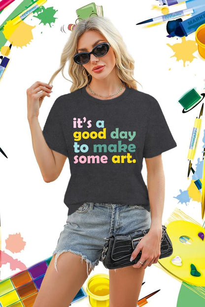 Art Teacher Shirts for Women Artist Lover Teacher T-Shirt It's A Good Day to Make Art Teach Tee Tops
