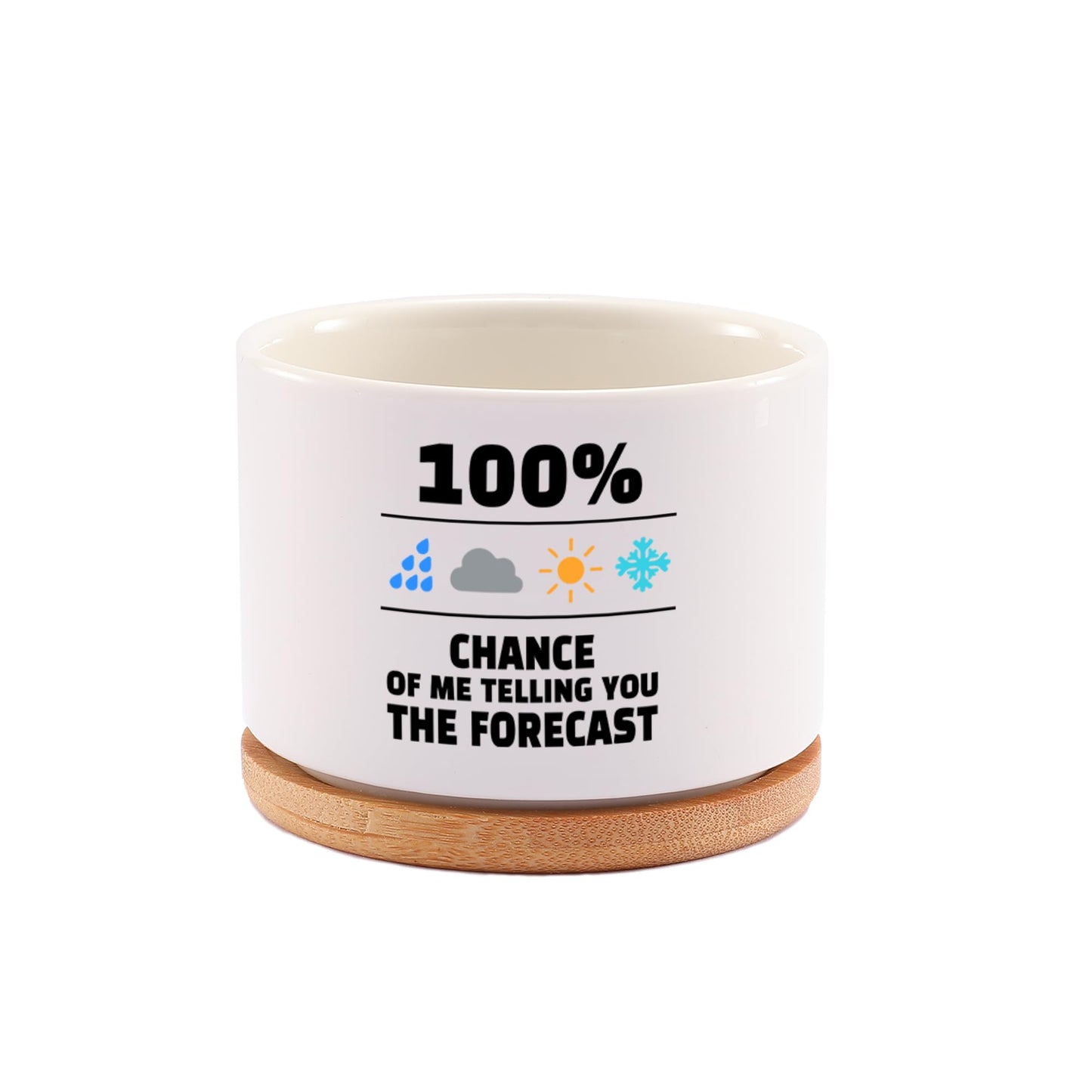 100 Percent Chance of Me Telling You The Forecast Meteorologist Gifts Weatherman Meteorology Weather Ceramic Succulent Plant Pot with Bamboo Tray Home Office Decor 3.5 Inch White (No Plants)