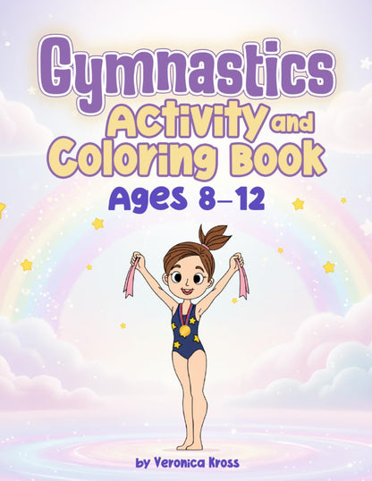 Gymnastics Activity and Coloring Book: Fun, Confidence & Creativity through the Joy of Gymnastics — Perfect Gift for Girls Who Love Sports and Art (Gymnastics Star Collection)